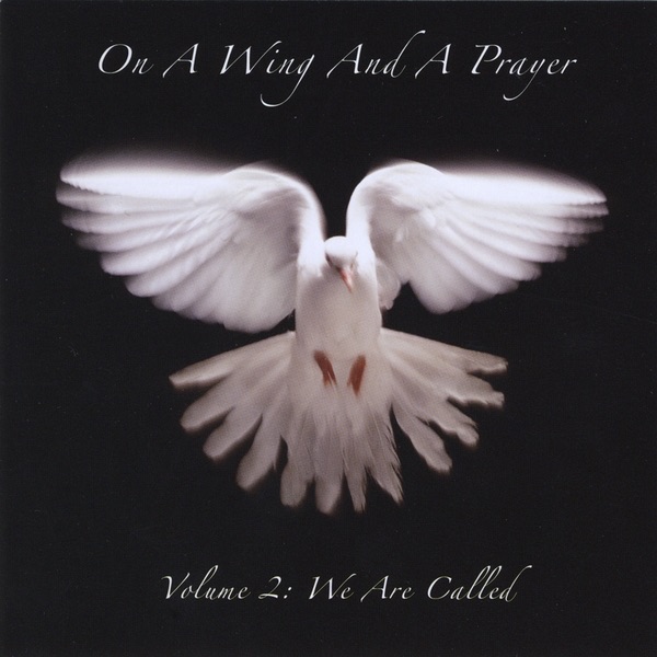 On A Wing and A Prayer , Vol. 2: We Are Called