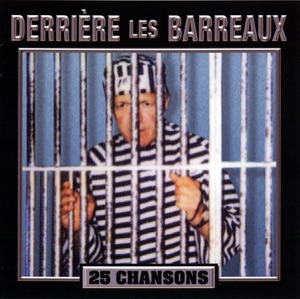 Derrière les barreaux : 25 Chansons