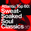 Atlantic Top 60: Sweat-Soaked Soul Classics - Various Artists