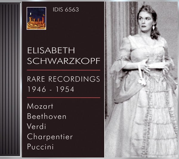 Opera Arias (Soprano): Schwarzkopf, Elisabeth - Mozart, W.A. - Beethoven, L. Van - Verdi, G. - Charpentier, G. - Puccini, G. (1946-1954)