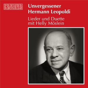 Unvergessener Hermann Leopoldi - Lieder Und Duette Mit Helly Möslein