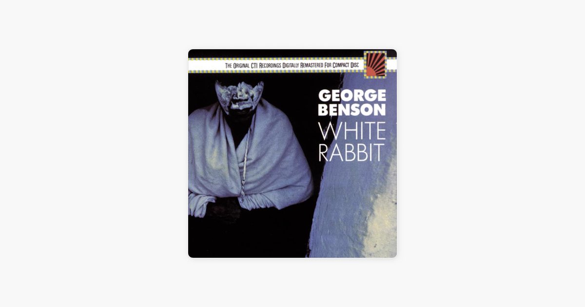 White Rabbit》- George Benson的专辑 - Apple Music