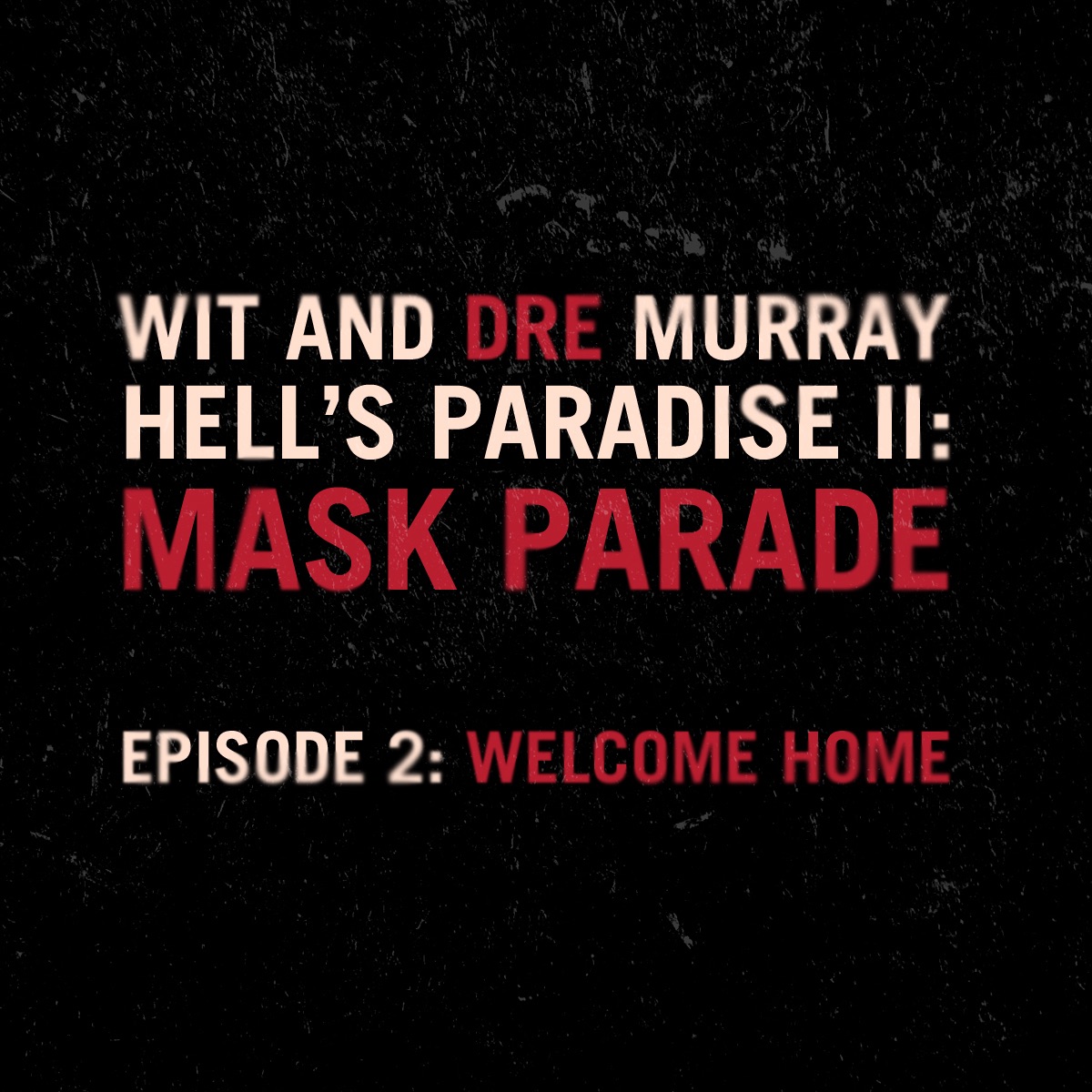 Hell's Paradise II: Mask Parade (Episode 2: Welcome Home) - EP