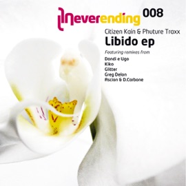 Libido Citizen Kain & Phuture Traxx