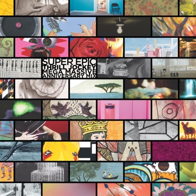 Super Epic Thrill Jockey Mega Massive Anniversary Mix