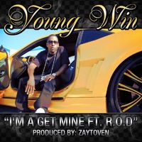 I'm A Get Mine - Young Win