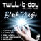 Black Magic - Twill & B-dou lyrics