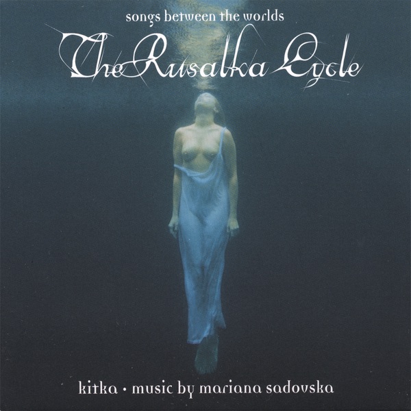 The Rusalka Cycle: Songs Between the Worlds artwork