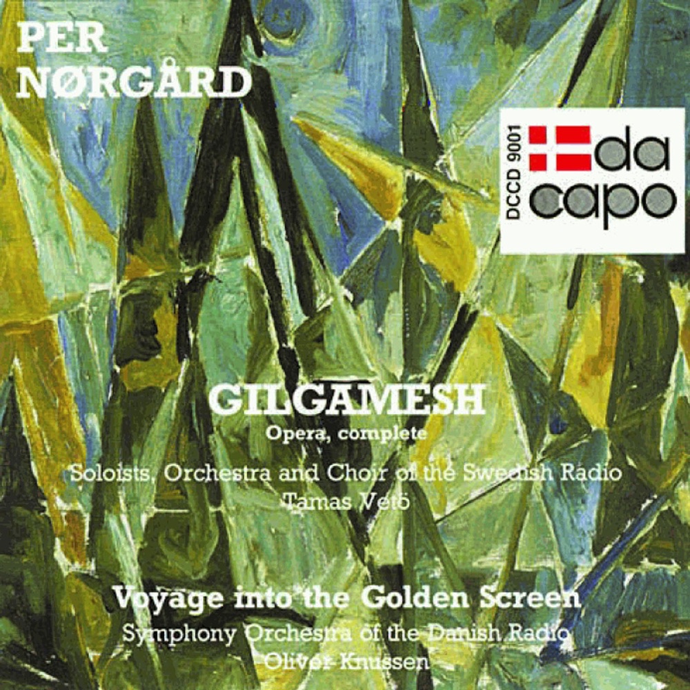 Обложка альбома «Norgard: Gilgamesh - Voyage Into the Golden Screen» — Tamas Veto, Swedish Radio Choir, Swedish Radio Symphony Orchestra, Danish National Symphony Orchestra & Oliver Knussen