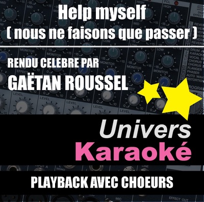 Help Myself (Nous ne faisons que passer) [Rendu célèbre par Gaëtan Roussel] {Version karaoké avec chœurs} - Single