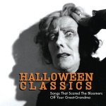 Halloween Classics: Songs That Scared the Bloomers Off Your Great-Grandma