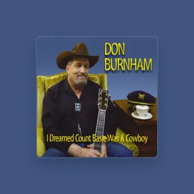 Listen to Don Burnham, watch music videos, read bio, see tour dates & more!