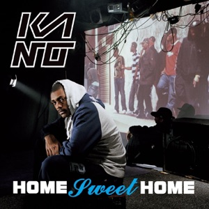 Kano — Home Sweet Home