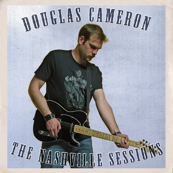 Обложка альбома «The Nashville Sessions» — Douglas Cameron