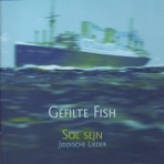 Gefilte Fish - Sol Sejn, Jiddische Lieder