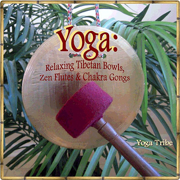 Yoga: Relaxing Tibetan Bowls, Zen Flutes & Chakra Gongs (EP) - Yoga Tribe