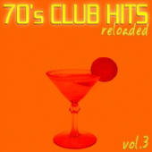 70's Club Hits Reloaded, Vol. 3 (Best of Disco, House & Electro Remixes)