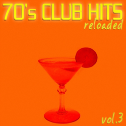70's Club Hits Reloaded, Vol. 3  (Best of Disco, House &amp; Electro Remixes) - Various Artists Cover Art