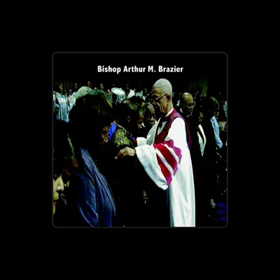 Listen to Bishop Arthur M. Brazier, watch music videos, read bio, see tour dates & more!