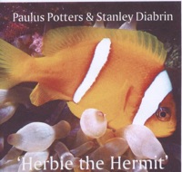 Herbie the Hermit - Paulus Potters & Stanley Diabrin