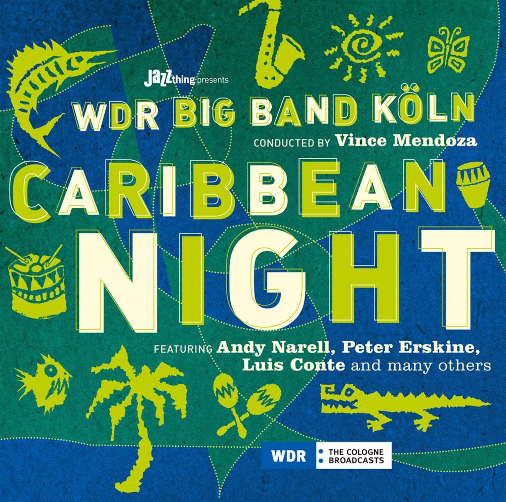 Обложка альбома «Caribbean Night» — WDR Big Band Köln & Vince Mendoza