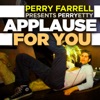 Applause for You (Perry Farrell Presents Perryetty), 2011