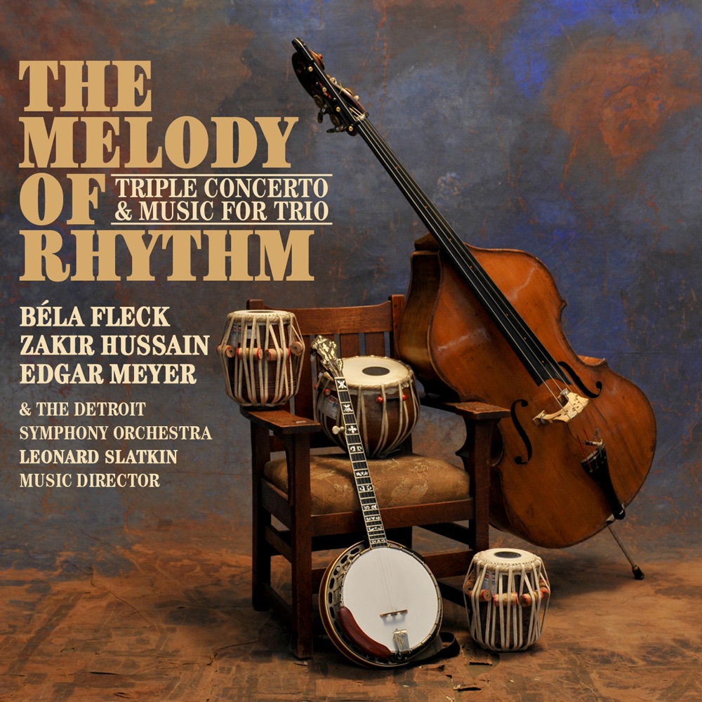 Обложка альбома «The Melody of Rhythm» — Béla Fleck, Zakir Hussain & Edgar Meyer