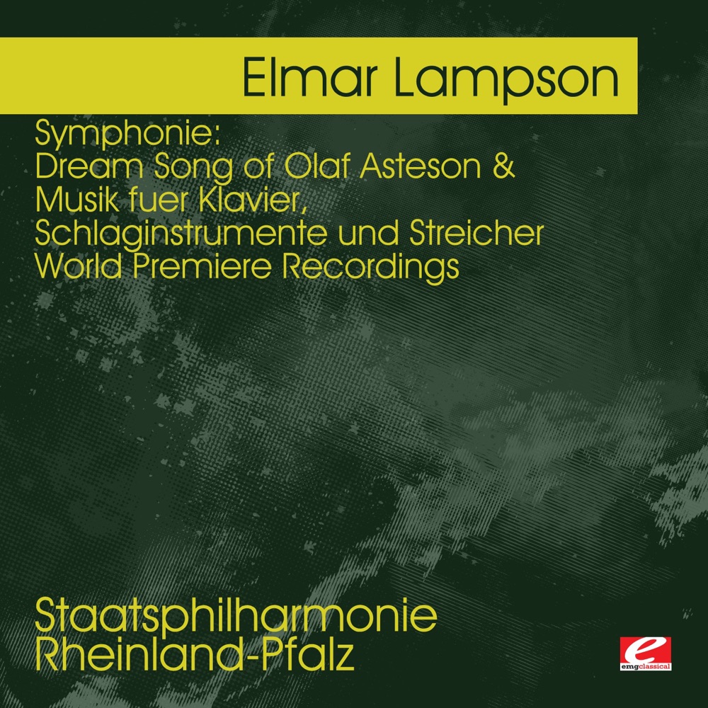 Обложка альбома «Lampson: Symphonie - Dream Song of Olaf Asteson & Musik fuer Klavier, Schlaginstrumente und Streicher - World Premiere Recordings (Digitally Remastered)» — Elmar Lampson, Rheinland-Pfalz State Philharmonic Orchestra, Ulrike Bauer-Wirth, Radoslaw Szulc, Christiane Palmen, Michael Kiedaisch & Markus Hauke