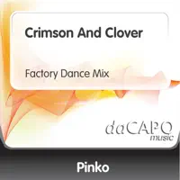 Crimson and Clover (Factory Dance Mix) — Pinko