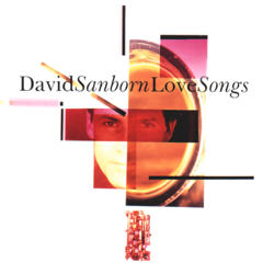 Love Songs - David Sanborn Cover Art