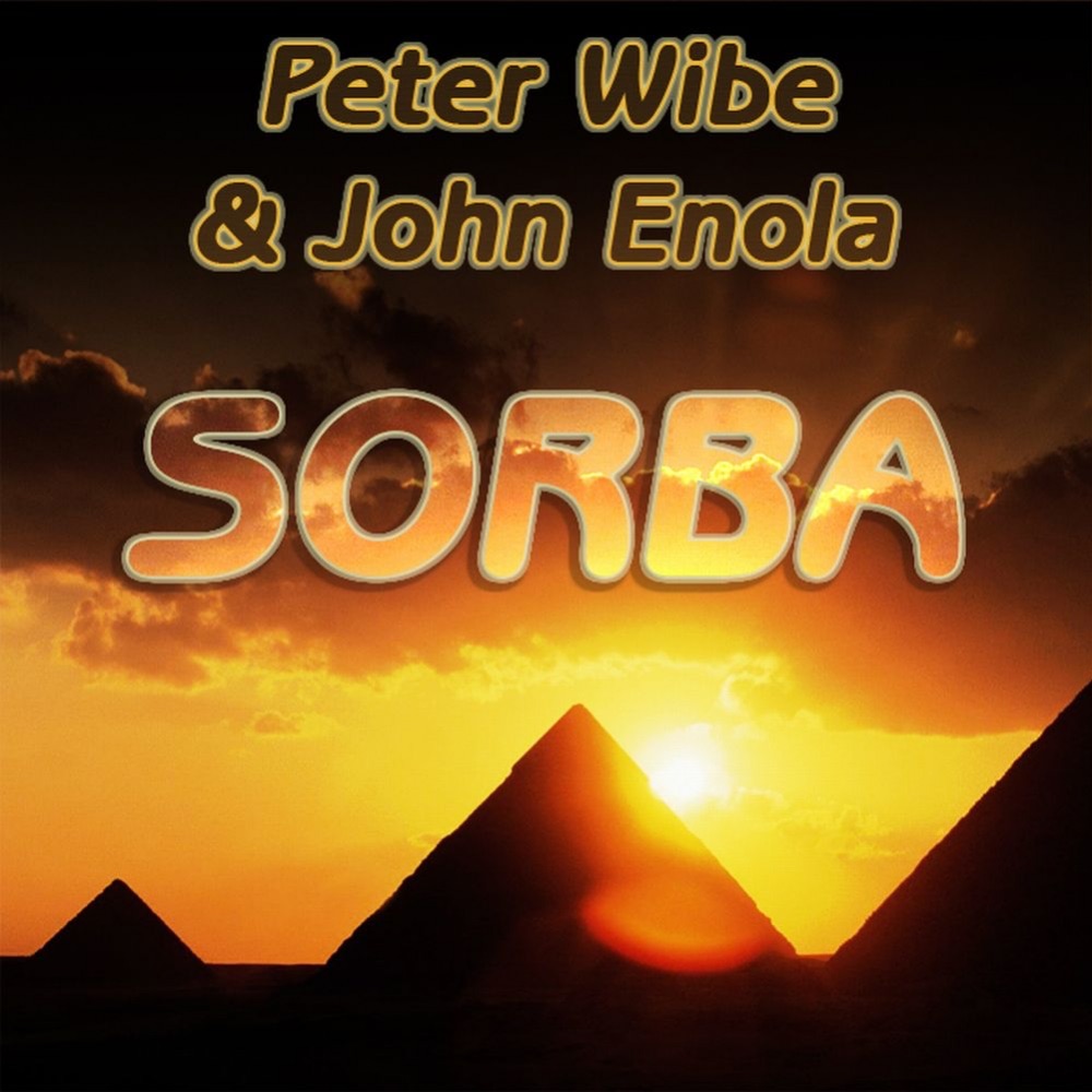Обложка альбома «Sorba (Remixes) - Single» — Peter Wibe & John Enola