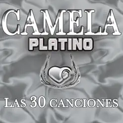 Camela: Platino - Las 30 Canciones - Camela