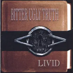 Bitter Ugly Truth - The Livid Bitter Ugly Truth - The Livid