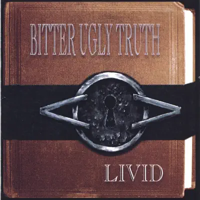 Bitter Ugly Truth - The Livid