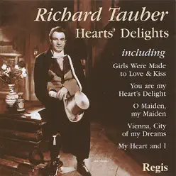 Hearts' Delights - Richard Tauber Hearts' Delights - Richard Tauber
