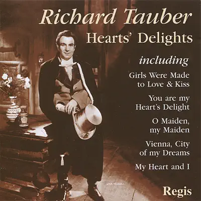 Hearts' Delights - Richard Tauber Hearts' Delights - Richard Tauber