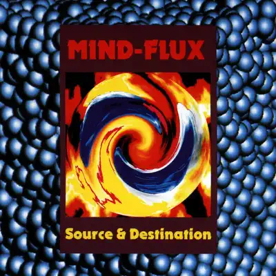 Ascolta 'Source & Destination' di Mind-Flux