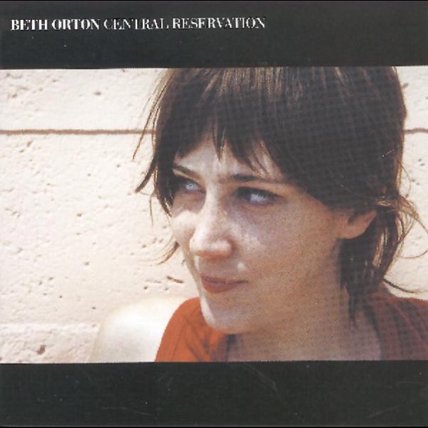 Central Reservation - Album by Beth Orton - Apple Music