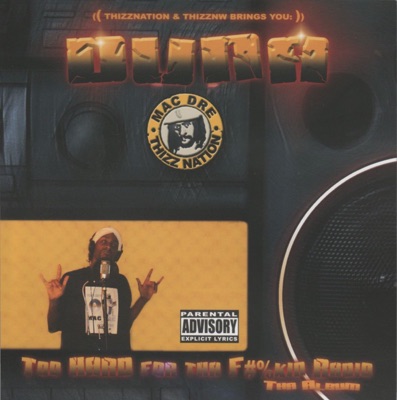 Too Hard Fa the F#%kin Radio - Tha Album