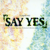 Symphonic "Say Yes" (Ryo Asuka Sakuhinshu)