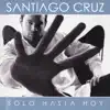Santiago Cruz - Una y Otra Vez