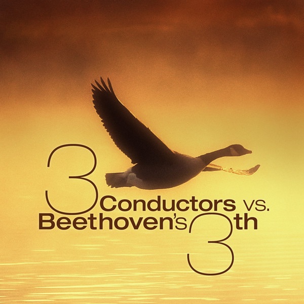 3 Conductors vs. Beethoven's 3rd