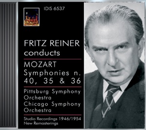 Mozart, W.A.: Symphonies Nos. 35, 36 and 40 (Pittsburgh Symphony, Chicago Symphony, Reiner) (1946, 1947, 1954)