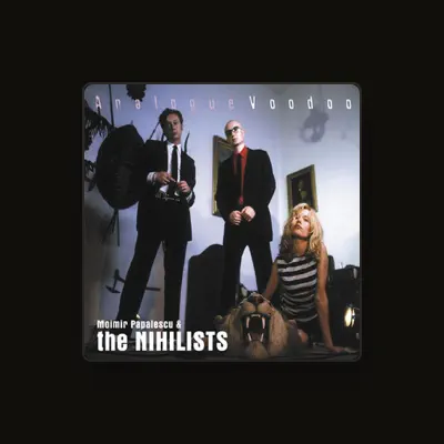 Listen to Moimir Papalescu & The Nihilists, watch music videos, read bio, see tour dates & more!