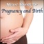 Nature Sounds for Pregnancy and Birth