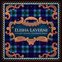 Give Me A Reason (DJ Komori Remix) - Single - Elisha La'Verne