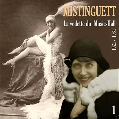 La vedette du Music-Hall (1921-1931), Vol. 1 - Mistinguett La vedette du Music-Hall (1921-1931), Vol. 1 - Mistinguett