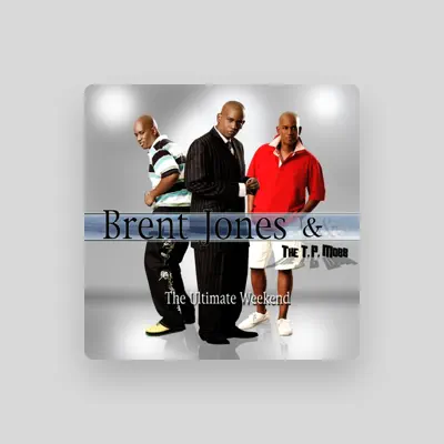 Listen to Brent Jones & The TP Mobb, watch music videos, read bio, see tour dates & more!