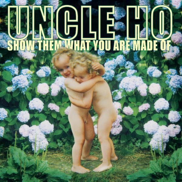 洋楽 Uncle Ho Show Them What You Are Made Of Show Them What You Are Made Of - Album by Uncle Ho - Apple Music