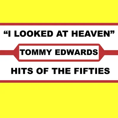 I Looked At Heaven - Tommy Edwards